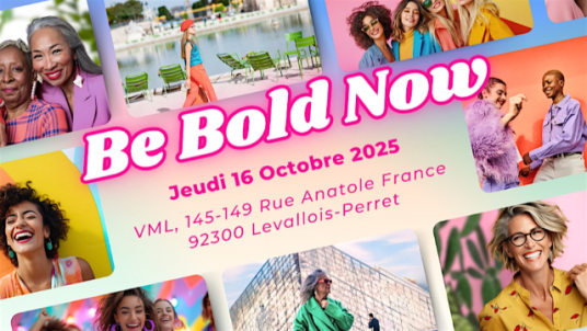 Be Bold Now Paris 2025 - La conférence des femmes qui osent